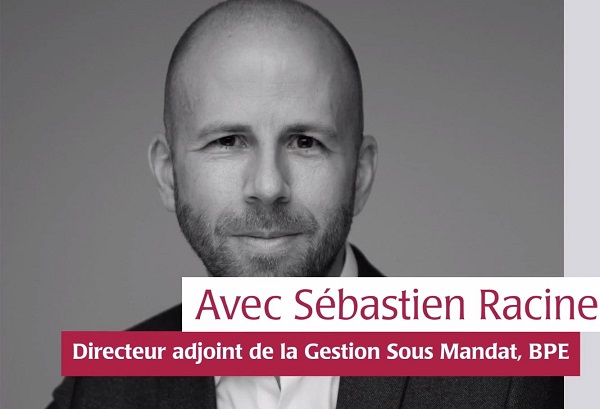 Portrait de l'intervenant : Sébastien Racine, directeur adjoint de la Gestion Sous Mandat, BPE